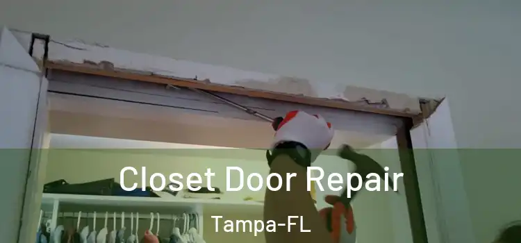 Closet Door Repair Tampa-FL