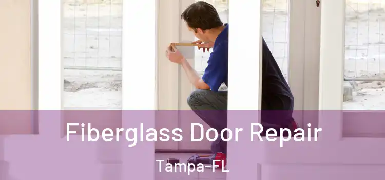  Fiberglass Door Repair Tampa-FL