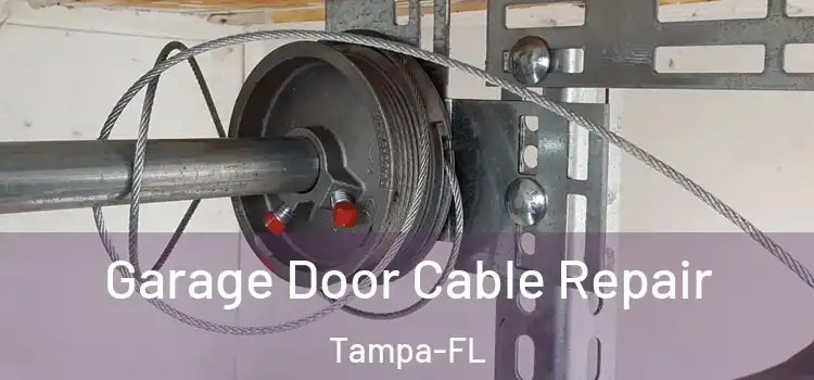  Garage Door Cable Repair Tampa-FL