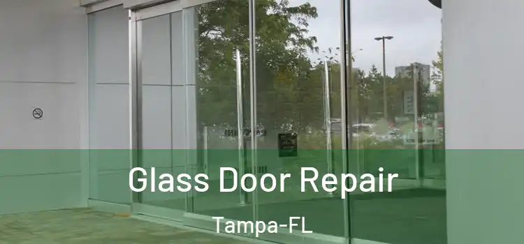  Glass Door Repair Tampa-FL